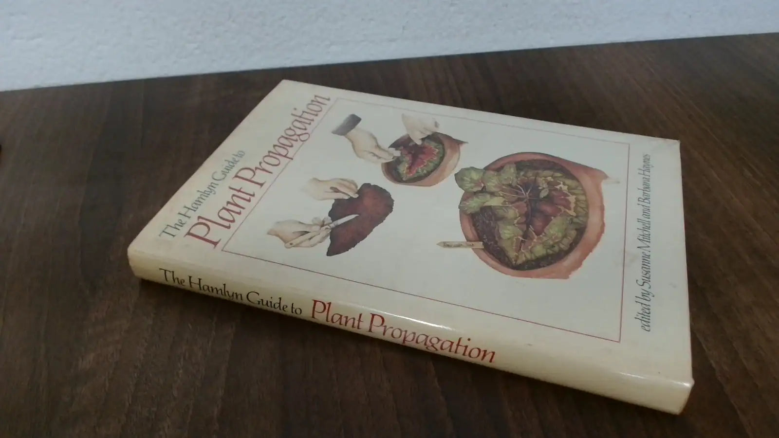 The Hamlyn Guide to Plant Propagation