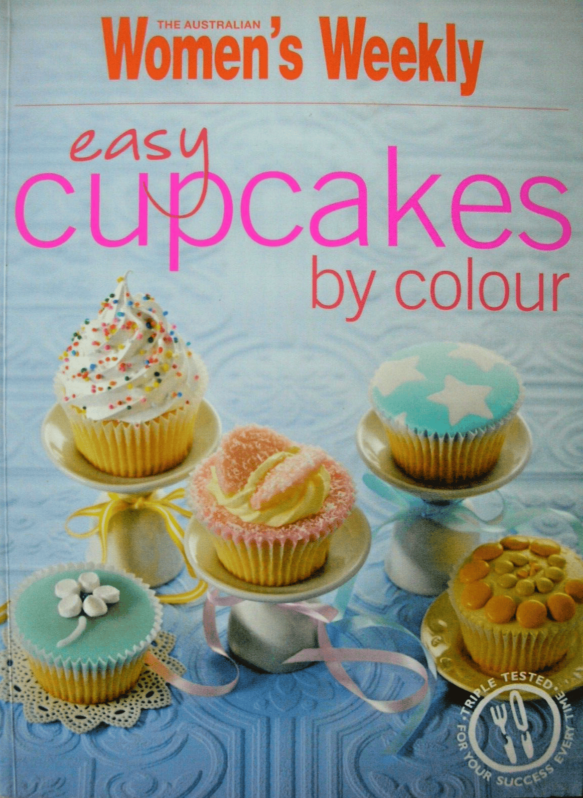 Easy Cupcakes by Colour [Paperback] [Jan 01, 2008] Australian Women's Weekly Staff