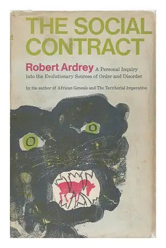 The Social Contract: A Personal Inquiry into the Evolutionary Sources of Order and Disorder
