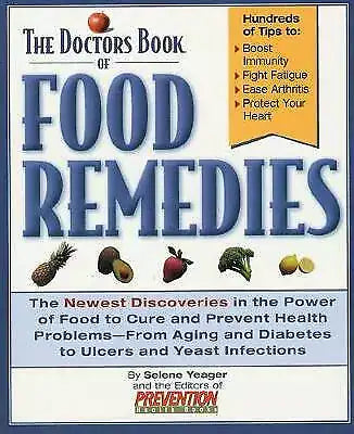 The Doctors Book of Food Remedies: The Latest Findings on the Power of Food to Treat and Prevent Health Problems--From Aging and Diabetes to Ulcers and Yeast Infections
