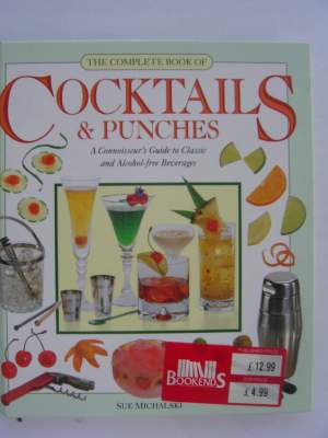 The complete book of cocktails & punches: a connoisseur's guide to classic and alcohol-free beverages