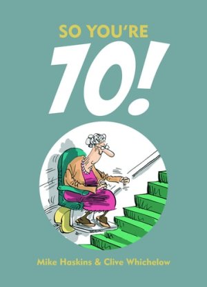 SO YOU'RE 70