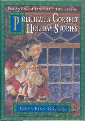 Politically Correct Holiday Stories For an Enlightened Yuletide Season