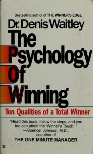 The Psychology of Winning Ten Qualities of a Total Winner